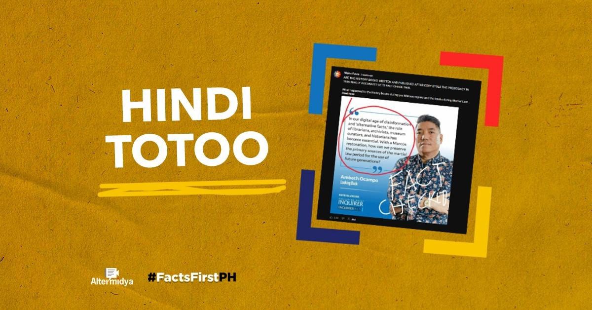 Walang patunay na makakasuporta sa akusasyon na binago ni Corazon Aquino at ng kanyang administrasyon ang mga historical account at naglathala ng alternatibong mga aklat sa kasaysayan ng Pilipinas upang pagandahin ang imahe ng kanyang administrasyon at siraan ang naunang administrasyon.