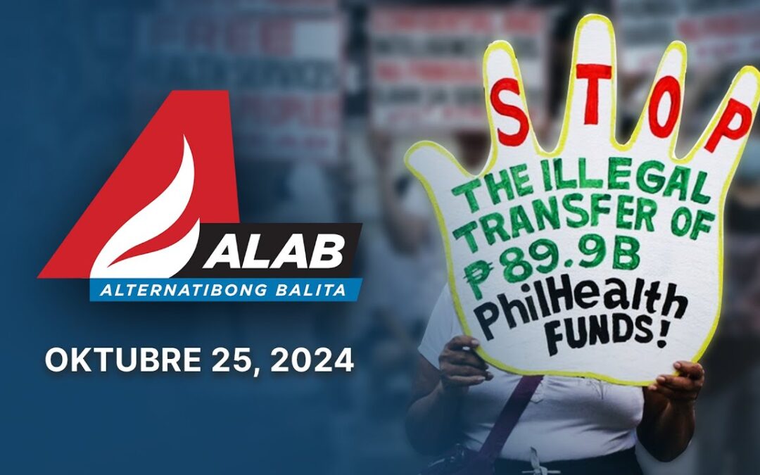Philhealth funds transfer, bakit tinututulan? | ALAB Alternatibong Balita (Oktubre 25, 2024)