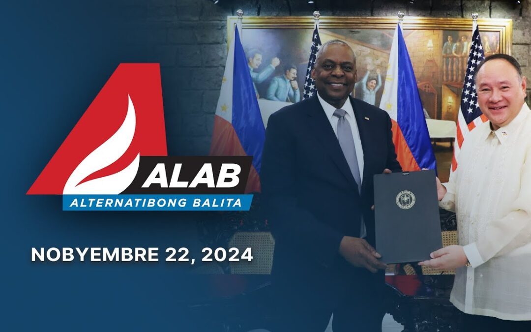US-PH military info sharing deal, bakit mapanganib? | ALAB Alternatibong Balita (Nobyembre 22, 2024)